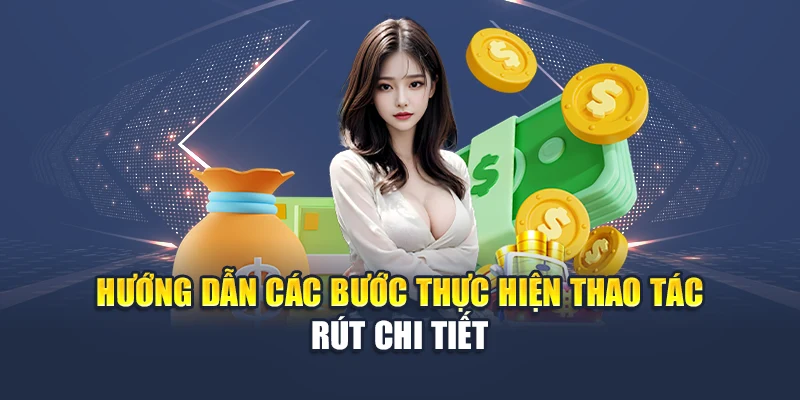 Rút Tiền M88 3 Hướng dẫn các bước thực hiện thao tác rút chi tiết