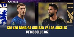 Soi Kèo Bóng Đá Chelsea Vs Los Angeles Từ geektalk.in.net